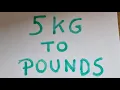 5 kg to pounds