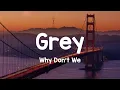 Download Lagu Grey - Why Don't We (Lyrics)