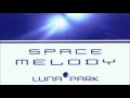 Lagu Luna Park - Space Melody (Original Mix)