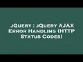 jQuery jQuery AJAX Error Handling HTTP Status Codes