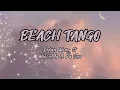 Dylan Wang - Beach Tango (easy lyrics) ft WatchMe \u0026 Pu Sha