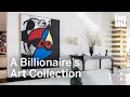 Lessons from the Art Collection of a Billionaire Businessman