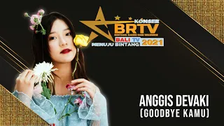 anggis devaki goodbye kamu brtv bali tv 2021
