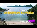 Download Lagu DJ BIARKAN KU PERGI SLOW REMIX - DJ KARA (OFFICIAL LIRIK VIDEO)