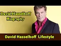 David Hasselhoff Biography Life story Lifestyle Wife Family House Age Net Worth Upcoming Movies Movi