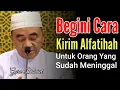 Download Lagu Cara Kirim Fatihah dan Doa untuk Arwah MENURUT KH Muhammad Bakhiet