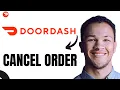 How to Cancel an Order on Doordash EASY