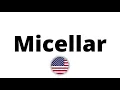 How do you pronounce MICELLAR