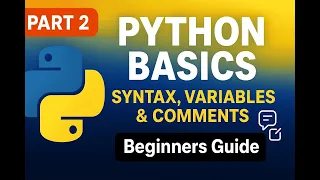 Python Basics for Beginners Syntax Variables Naming Rules camelCase PascalCase Comments