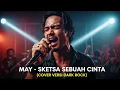 Download Lagu MAY - SKETSA SEBUAH CINTA | VERSI DARK ROCK (Cover By Darung_Ka)