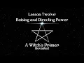 A Witch s Primer Lesson 11 Raising and Directing Power New Updated Full Course