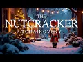 Lagu The Nutcracker - Tchaikovsky (Essential Music for Christmas)