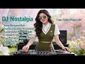 Lagu DJ Nostalgia Indonesia – Kumpulan DJ Kenangan Terpopuler | Lagu Lawas Indonesia Nonstop