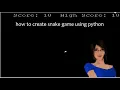 how to create snake game using python - using turtle module