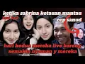 Download Lagu Cep sanud ternyata di pantau terus selama live sama sabrina
