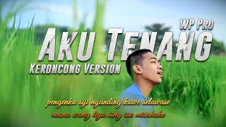 Download Aku Tenang - WP Pro Keroncong Version Cover by Engki Budi MP3