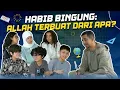 Download Lagu Habib Bingung: Allah Terbuat Dari Apa?