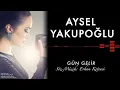 Aysel Yakupoğlu - Gün Gelir [ Orijinal Dizi Müzikleri © 2016 Kalan Müzik ]
