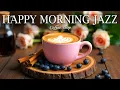 Happy Morning Jazz Positive Bossa Nova instrumental for Working Studying Relaxing