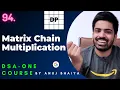 Matrix Chain Multiplication Problem DP Dynamic Programming DSA-One Course