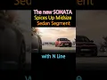Download Lagu The new SONATA(N Line) Spices Up Midsize Sedan Segment with Sportiest Design Ever #shorts #sonata