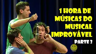 3º Vídeo com 1 Hora de Músicas do Musical Improvável