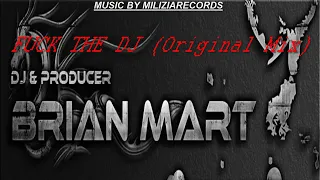 Download brian mart {fuck the dj } MP3