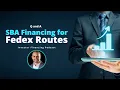 SBA 7a Financing for Fedex Routes