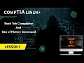 Topic - Bash Tab Completion and Use of History Command compTIA Linux