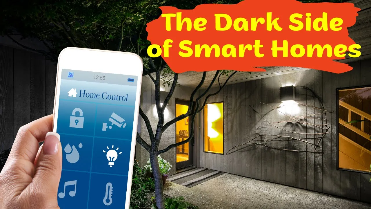The Dark Side of Smart Homes What You’re Not Being Told