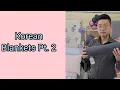 What to Buy At A Korean Blanket Store Pt 2