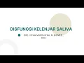 Video Pembelajaran - Disfungsi Kelenjar Saliva oleh drg. Iffah Mardhiyah, M.Biomed.