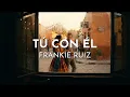 Frankie Ruiz - Tu Con Él (Lyric Video)