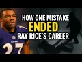 How One Mistake Ended Ray Rice s Career