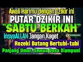 Download Lagu MUSTAJAB..!! PUTAR DZIKIR INI JANGAN KAGET REZEKI DATANG BERTUBI TUBI | Panjang Umur \u0026 Dosa Diampuni