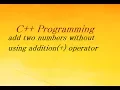 Write a c program to add two numbers without using addition operator