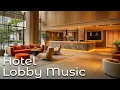 Hotel Lobby Music BGM - Smooth Jazz Saxophone Instrumental Music - Cafe Music - Relaxing Jazz Music