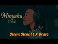 Download Lagu Sleem Stone Ft X Bravo- Minyaka (Teka) MP3
