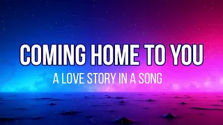 Coming Home to You – A Heartfelt Love Song About True Love & Commitment (With Lyrics)