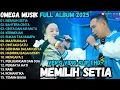 Lagu MEMILIH SETIA - BAHTERA CINTA - CINTA DAN AIR MATA - OOMEGA MUSIK FULL ALBUM TERBARU 2025
