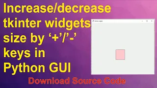 How to tkinter widgets size by - keys in GUI in python