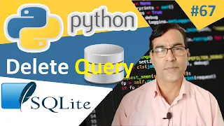 SQLite Delete Query Python tutorial for beginners - 67 SQLite Database with Python