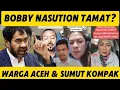 Download Lagu BOBBY TAMAT? WARGA ACEH \u0026 SUMUT KOMPAK SIKAT BOBBY NASUTION. MEMANAS!