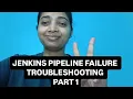 Jenkins Pipeline Failures Troubleshooting Part 1
