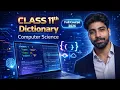 Class 11 IP CS Chapter 6 Dictionary One Shot Complete Revision CBSE