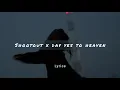 shootout x say yes to heaven (lyrics) tiktok version | lana del Rey x izzamuzzic