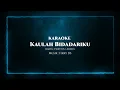 Download Lagu Karaoke - Kaulah Bidadariku (Official Karaoke Video)
