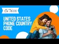 Cracking the Code United States Phone Country Code Explained