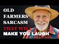 Hilarious Sarcastic Wisdom About Life from Old Farmers Fabulous Quotes