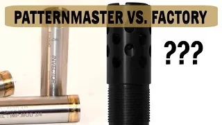 Patternmaster vs Factory - Shotgun choke tube test